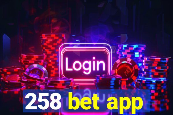 258 bet app